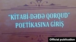 Kamal Abdullanın “Kitabi-Dədə Qorqud poetikasına giriş" kitabı